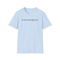 Unisex Softstyle T-Shirt "in my massage era"