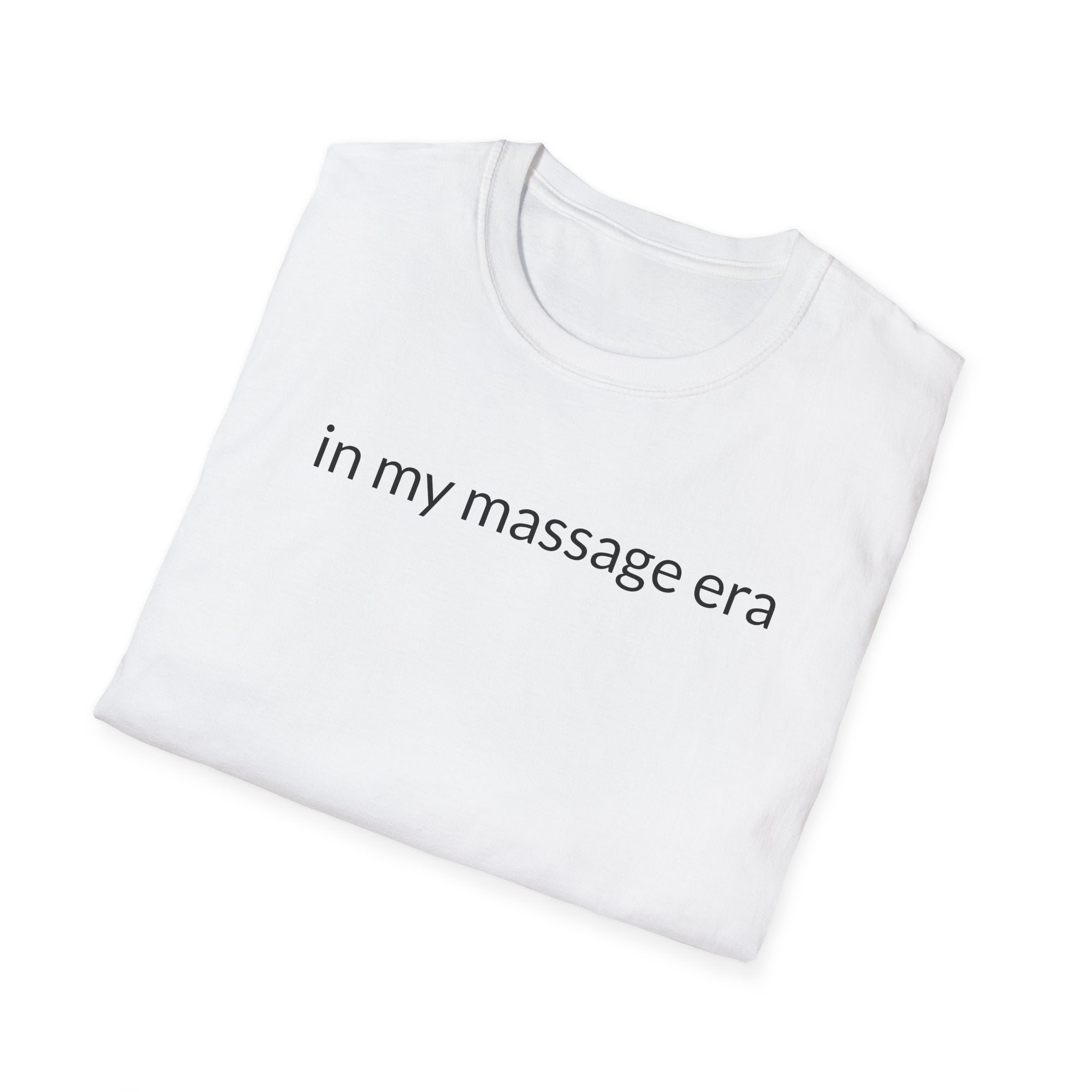 Unisex Softstyle T-Shirt "in my massage era"